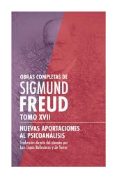 Icon image Sigmund Freud. Tomo XVII - Nuevas aportaciones al psicoanálisis: Obras Completas de Sigmund Freud