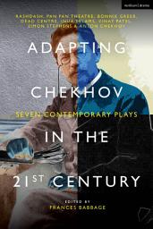 Icon image Adapting Chekhov in the 21st Century: Seven Contemporary Plays