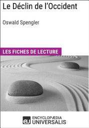 Icon image Le Déclin de l'Occident d'Oswald Spengler: Les Fiches de lecture d'Universalis