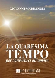 Icon image La Quaresima tempo per convertirci all'amore