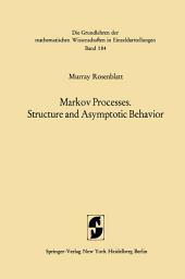 Icon image Markov Processes, Structure and Asymptotic Behavior: Structure and Asymptotic Behavior