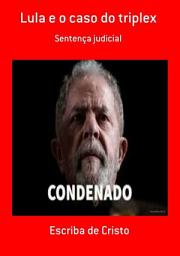 Icon image LULA E O CASO DO TRIPLEX: SENTENÇA JUDICIAL