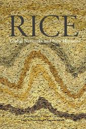 Icon image Rice: Global Networks and New Histories