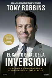 Icon image El Santo Grial de la inversión: Los mejores inversores del mundo revelan sus estrategias secretas