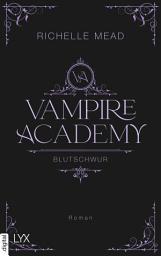 Icon image Vampire Academy - Blutschwur