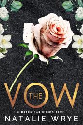 Icon image The Vow: A Best Friend's Brother Romance