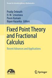 Icon image Fixed Point Theory and Fractional Calculus: Recent Advances and Applications