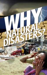 Icon image Why ‘Natural’ Disasters?: Is God behind weather disasters?