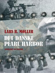 Icon image Det danske Pearl Harbor