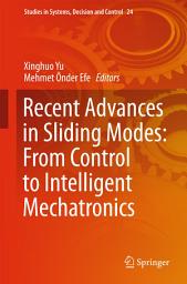 Icon image Recent Advances in Sliding Modes: From Control to Intelligent Mechatronics