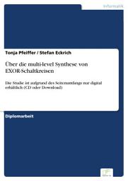 Icon image Über die multi-level Synthese von EXOR-Schaltkreisen: Die Studie ist aufgrund des Seitenumfangs nur digital erhältlich (CD oder Download)