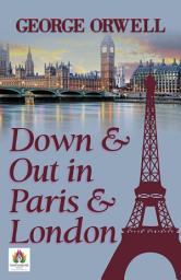 Icon image Down and Out In Paris and London: Most Valuable Bestseller eBooks