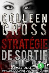 Icon image Stratégie de sortie épisode 5: Crimes et enquêtes : Thrillers judiciaires de Katerina Carter Crimes et enquêtes : Thrillers judiciaires de Katerina Carter