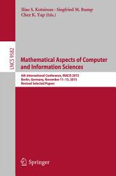 Icon image Mathematical Aspects of Computer and Information Sciences: 6th International Conference, MACIS 2015, Berlin, Germany, November 11-13, 2015, Revised Selected Papers