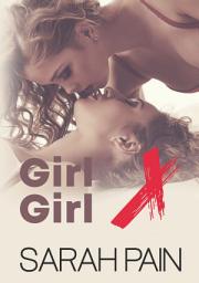 Icon image Girl x Girl: 10 Lesbian Erotica Stories