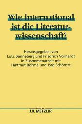 Icon image Wie international ist die Literaturwissenschaft?: Methoden- und Theoriediskussion in den Literaturwissenschaften: Kulturelle Besonderheiten und interkultureller Austausch am Beispiel des Interpretationsproblems (1950-1990)