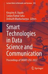 Icon image Smart Technologies in Data Science and Communication: Proceedings of SMART-DSC 2022