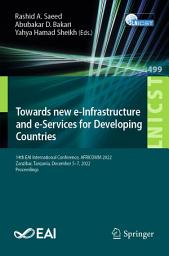 Icon image Towards new e-Infrastructure and e-Services for Developing Countries: 14th EAI International Conference, AFRICOMM 2022, Zanzibar, Tanzania, December 5-7, 2022, Proceedings