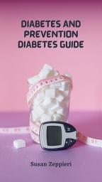 Icon image DIABETES AND PREVENTION: Diabetes Guide