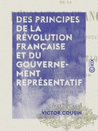 Icon image Des principes de la Révolution française et du gouvernement représentatif