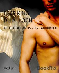 Icon image DU A...LOCH: AFTER ODER ANUS - EIN TABUBRUCH