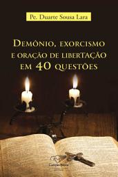 Icon image Demônio, exorcismo e oração de libertação em 40 questões