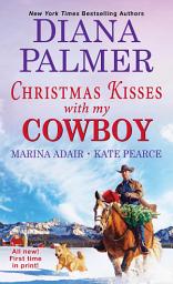 Icon image Christmas Kisses with My Cowboy: Three Charming Christmas Cowboy Romance Stories