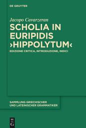 Icon image Scholia in Euripidis "Hippolytum": Edizione critica, introduzione, indici