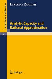 Icon image Analytic Capacity and Rational Approximation