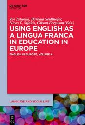 Icon image Using English as a Lingua Franca in Education in Europe: English in Europe: Volume 4