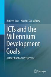 Icon image ICTs and the Millennium Development Goals: A United Nations Perspective