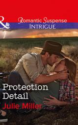 Icon image Protection Detail (The Precinct: Bachelors in Blue, Book 4) (Mills & Boon Intrigue)