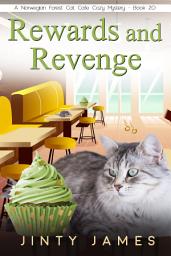 Icon image Rewards and Revenge: A Norwegian Forest Cat Café Cozy Mystery – Book 20