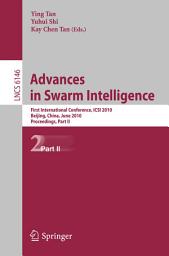 Icon image Advances in Swarm Intelligence: First International Conference, ICSI 2010, Beijing, China, June 12-15, 2010, Proceedings, Part II