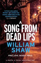 Icon image A Song from Dead Lips: the first book in the gritty Breen & Tozer series