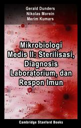 Icon image Mikrobiologi Medis II: Sterilisasi, Diagnosis Laboratorium, dan Respon Imun