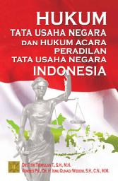 Icon image Hukum Tata Usaha Negara Dan Hukum Acara Peradilan Tata Usaha Negara Indonesia