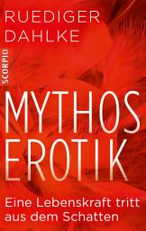 Icon image Mythos Erotik: Eine Lebenskraft tritt aus dem Schatten