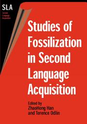 Icon image Studies of Fossilization in Second Language Acquisition