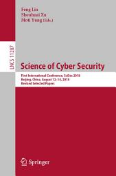 Icon image Science of Cyber Security: First International Conference, SciSec 2018, Beijing, China, August 12-14, 2018, Revised Selected Papers