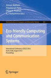 Icon image Eco-friendly Computing and Communication Systems: International Conference, ICECCS 2012, Kochi, India, August 9-11, 2012. Proceedings