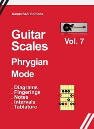 Icon image Guitar Scales Phrygian Mode: Vol. 7