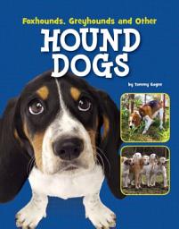 Icon image Foxhounds, Greyhounds and Other Hound Dogs