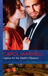 Icon image Captive For The Sheikh's Pleasure (Ruthless Royal Sheikhs, Book 0) (Mills & Boon Modern)