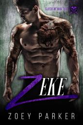 Icon image Zeke (Book 3): A Dark Bad Boy Motorcycle Club Romance