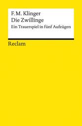 Icon image Die Zwillinge. Ein Trauerspiel in fünf Aufzügen: Klinger, Friedrich Maximilian – Deutsch-Lektüre, Deutsche Klassiker der Literatur – 14051