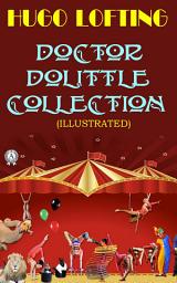 Icon image Doctor Dolittle Collection. Illustrated: The Story of Doctor Dolittle, The Voyages of Dr. Dolittle, Doctor Dolittle's Post Office, Doctor Dolittle's Circus, Doctor Dolittle's Zoo, Doctor Dolittle’s Caravan