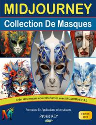 Icon image Midjourney 5.2 - Collection de masques: edition 2023