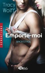 Icon image Backstage, T3 : Emporte-moi