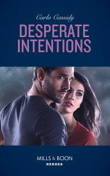 Icon image Desperate Intentions (Mills & Boon Heroes)